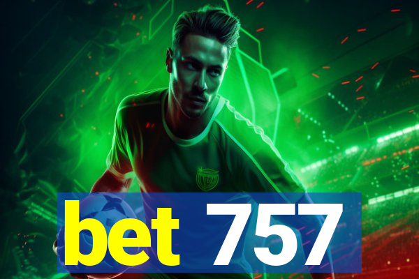 bet 757